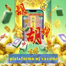 plataforma wj cassino